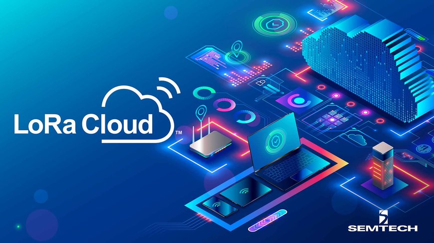 Semtech collabore avec AWS (Amazon Web Services Inc.) pour créer un service de suivi et de localisation IoT faible consommation grâce à la géolocalisation LoRa Cloud™